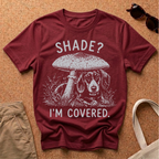 Shade? I'm Covered T-Shirt