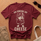 Did someone say Cheese? T-Shirt