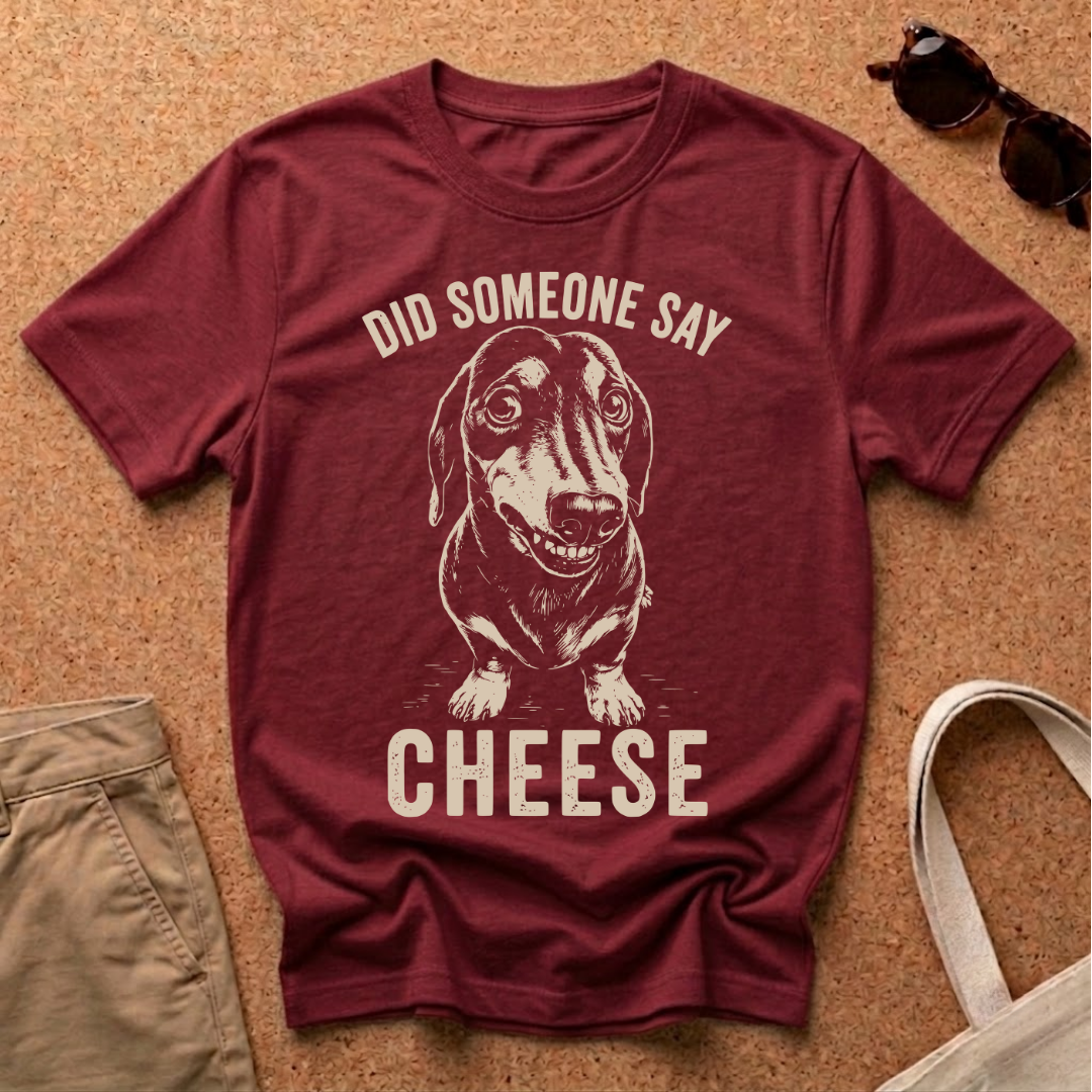 Did someone say Cheese? T-Shirt