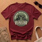 Contribute Aggressively T-Shirt