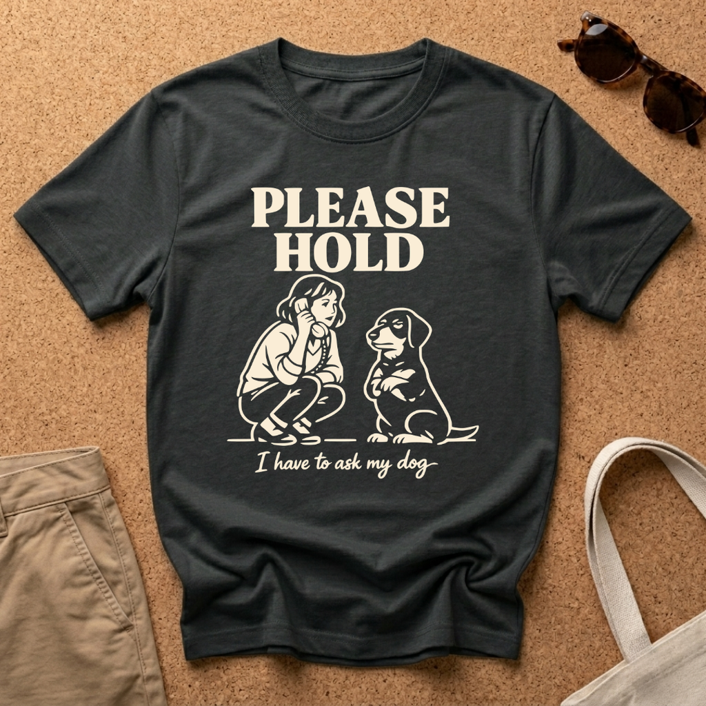 Please Hold T-Shirt