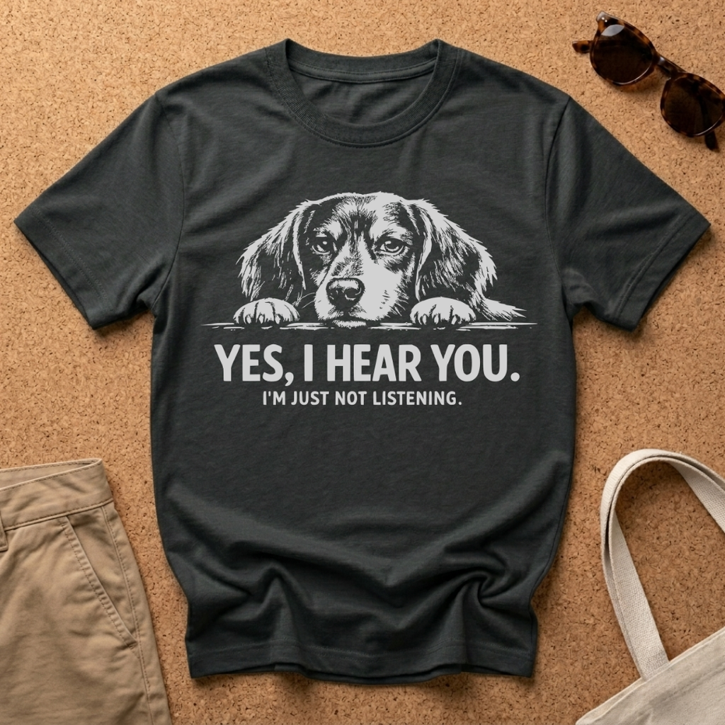 Yes I Hear You T-Shirt
