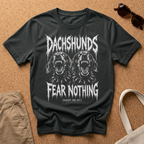 Dachshunds Fear Nothing T-Shirt