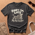 Sorry I’m Late T-Shirt - Black