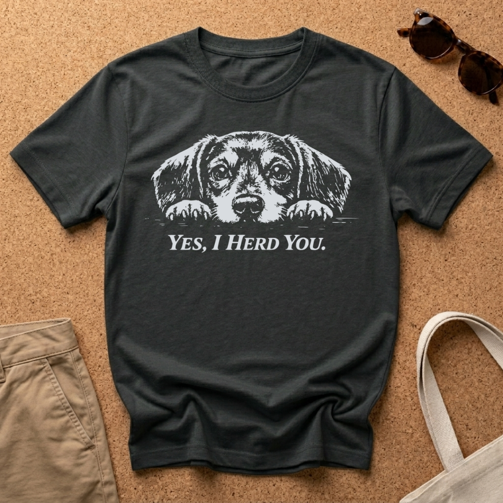 I Herd You T-Shirt