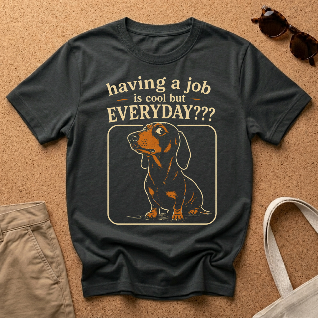 Everyday?? T-Shirt