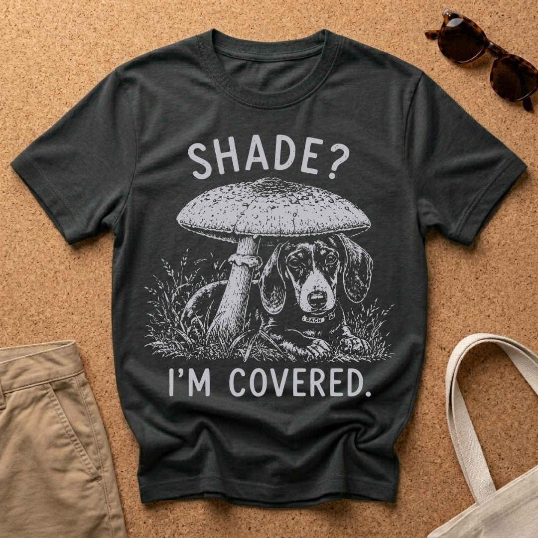 Shade? I'm Covered T-Shirt