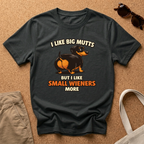 I Like Small Wieners T-Shirt