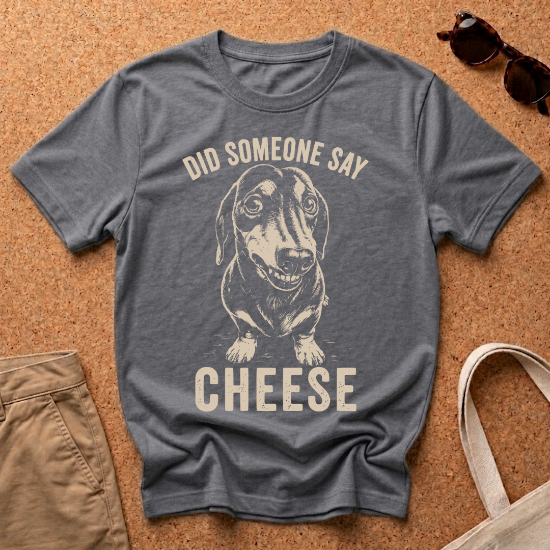 Did someone say Cheese? T-Shirt