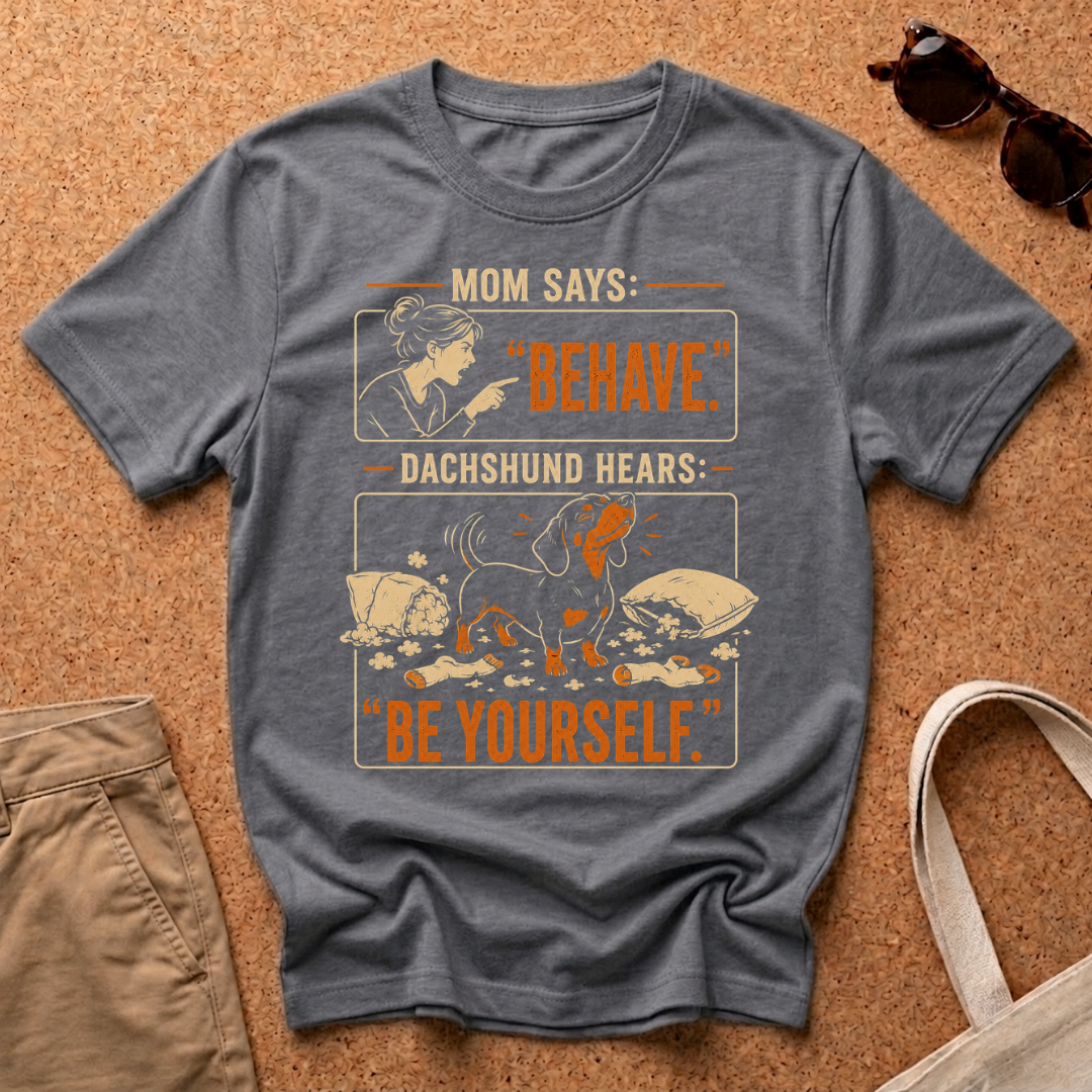 Behave T-Shirt