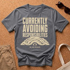 Avoiding Responsibilities T-Shirt