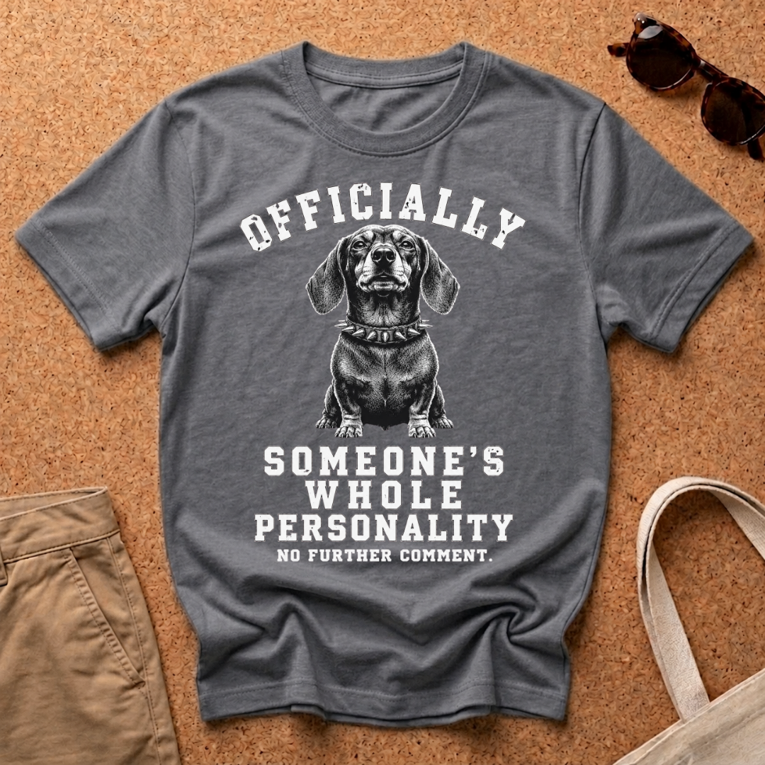 Someone's Whole Personality T-Shirt