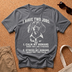 I have two jobs T-Shirt