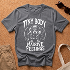 Tiny Body Massive Feelings T-Shirt