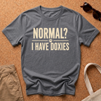 Normal? I have Doxies T-Shirt