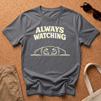 Always Watching T-Shirt