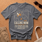 Calling Mom T-Shirt