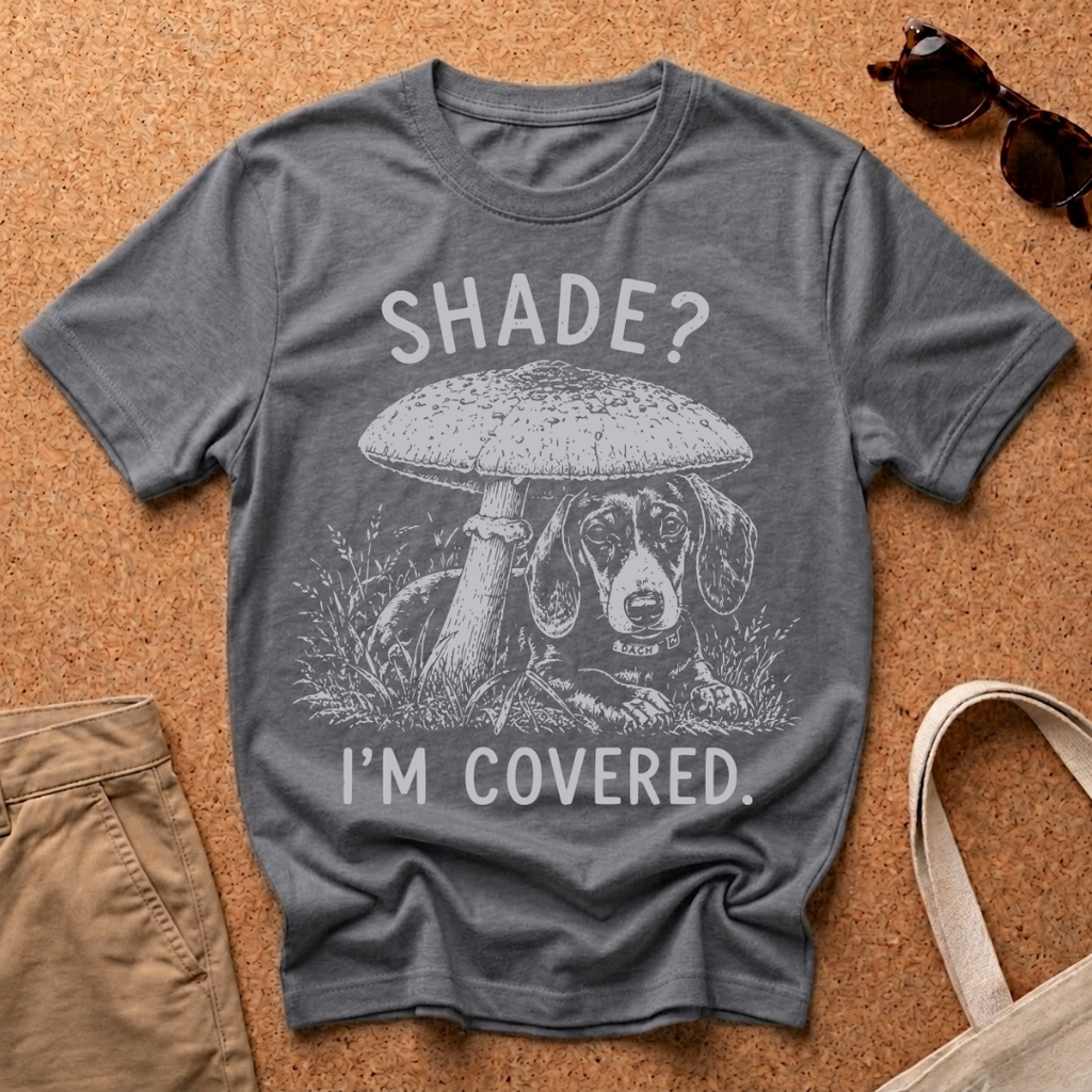 Shade? I'm Covered T-Shirt