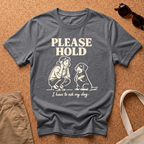Please Hold T-Shirt