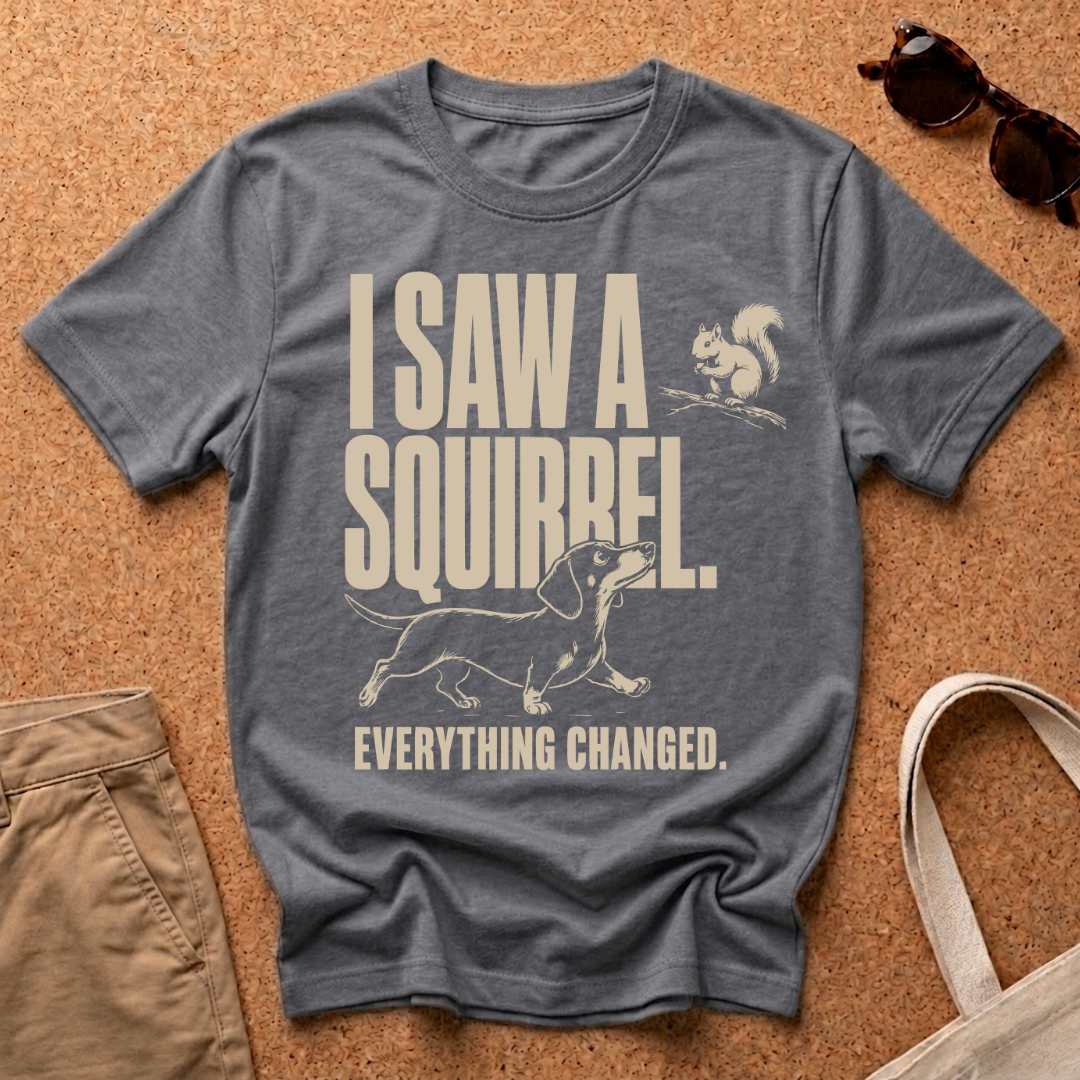 I Saw a Squirrel T-Shirt