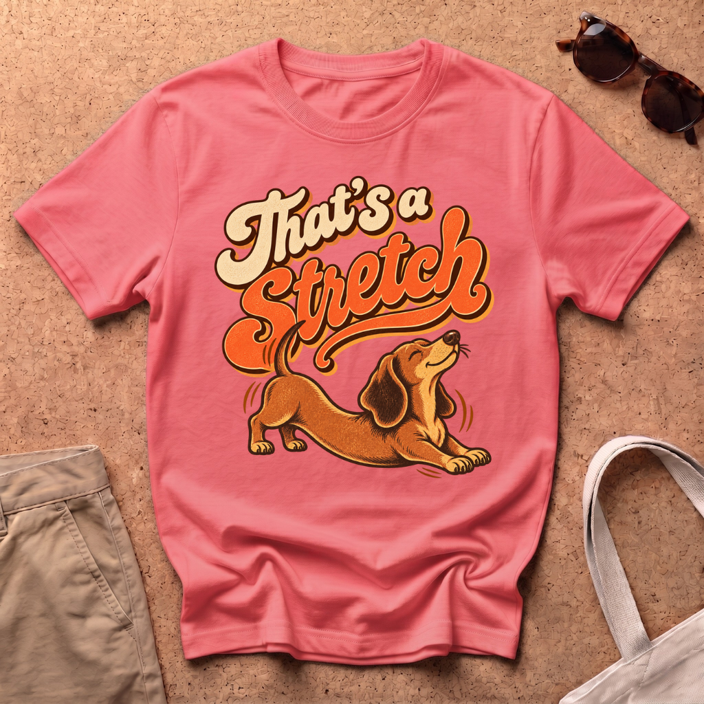 That's A Stretch T-Shirt