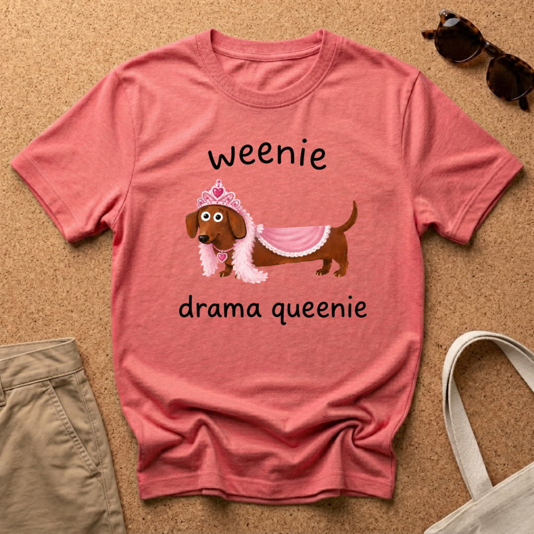 Weenie Drama Queenie T-Shirt