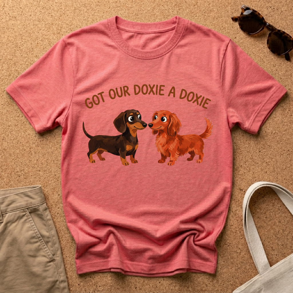 Got Our Doxie T-Shirt