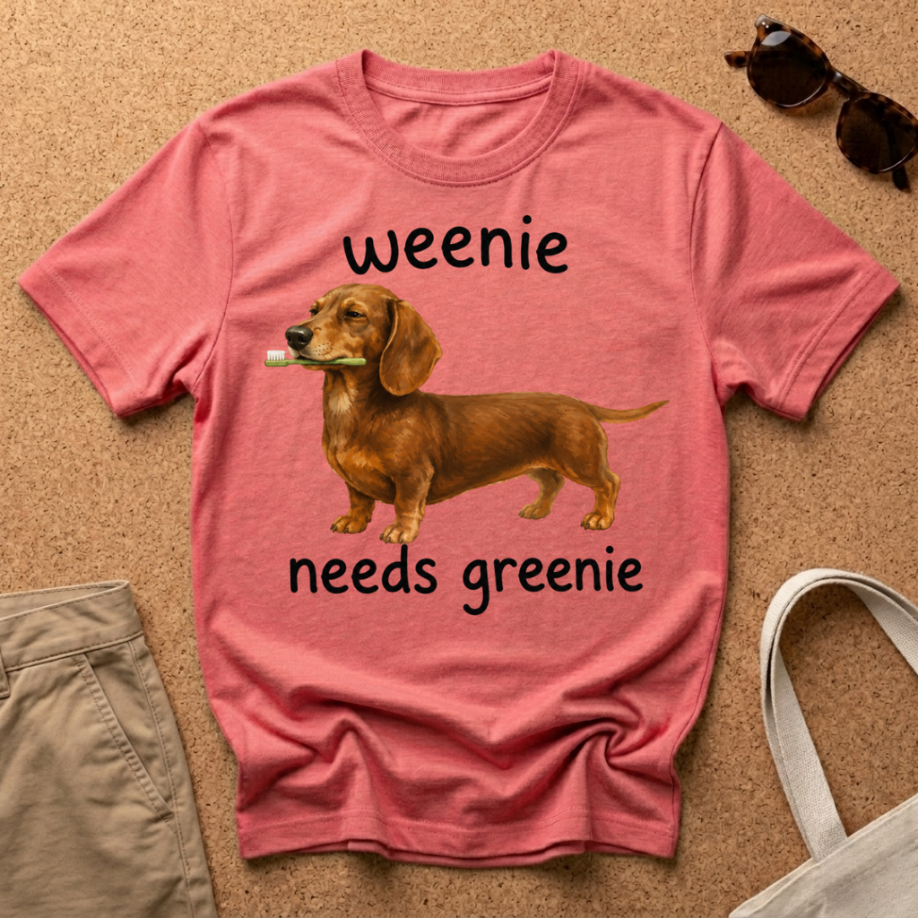 Weenie Needs Greenie T-Shirt
