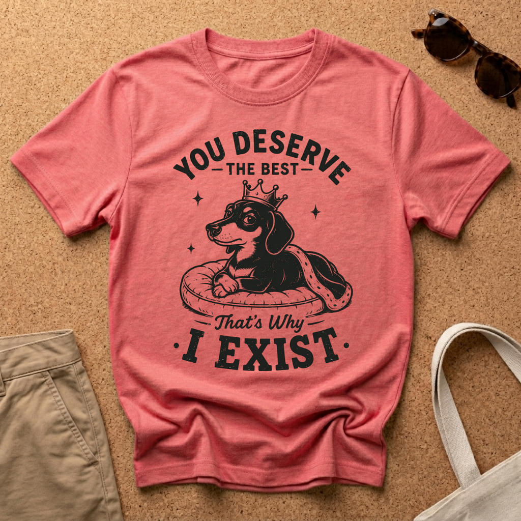 Deserve the Best T-Shirt