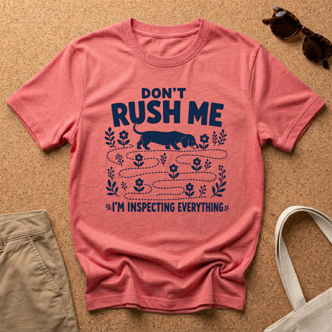 Don't Rush T-Shirt
