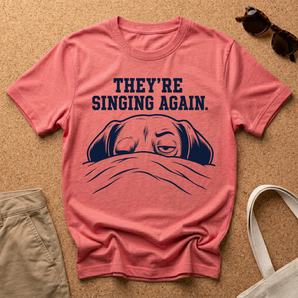 They're Singing Again T-Shirt
