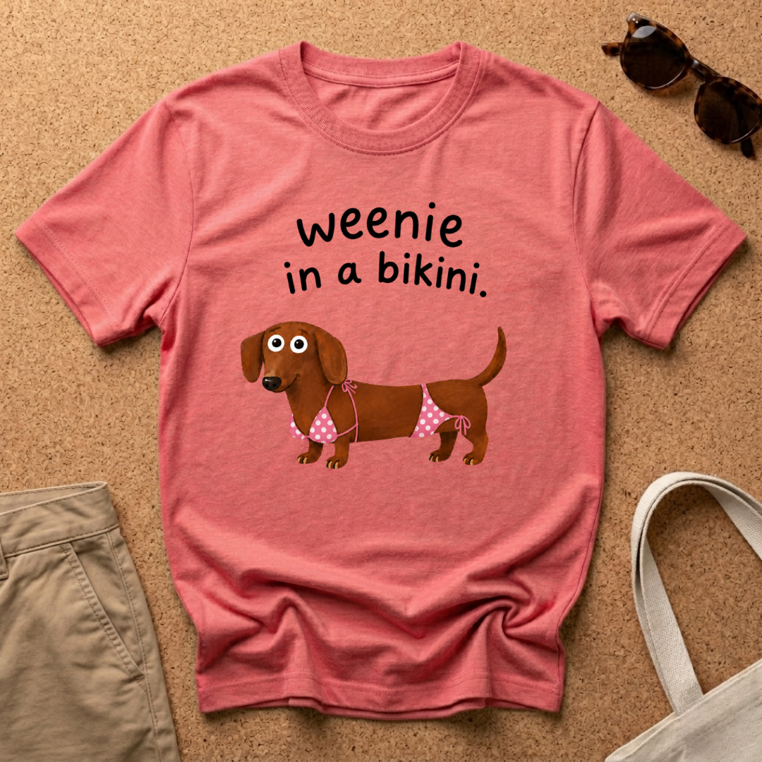 Weenie in a Bikini T-Shirt
