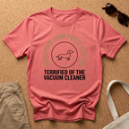Terrified of the Vacuum Cleaner T-Shirt
