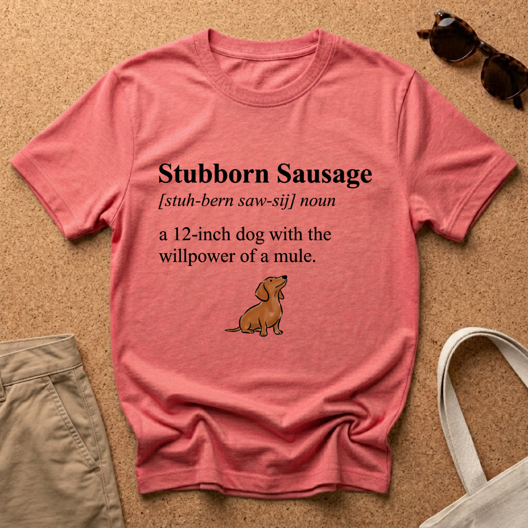 Stubborn Sausage Def T-Shirt