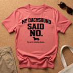 Dachshund said no T-Shirt