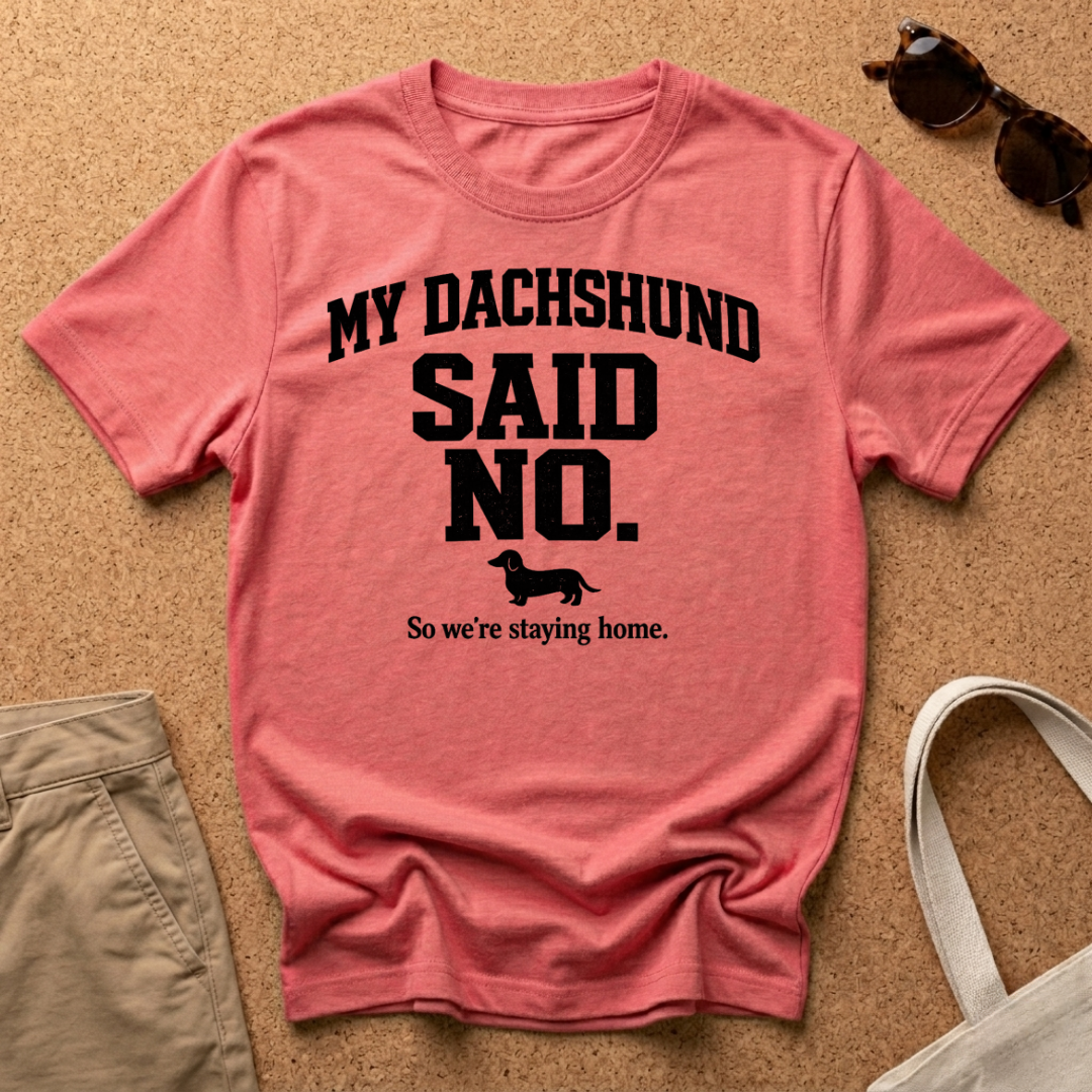Dachshund said no T-Shirt
