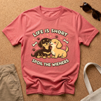 Life is Short - Spoil the Wieners T-Shirt