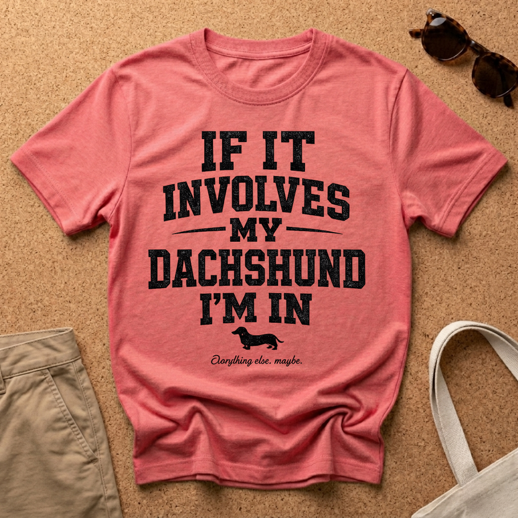 Dachshund I'm In T-Shirt