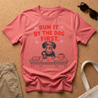 Run it by the dog T-Shirt