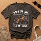 Eat it Faster T-Shirt