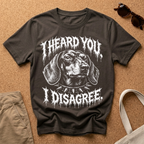 I Disagree T-Shirt