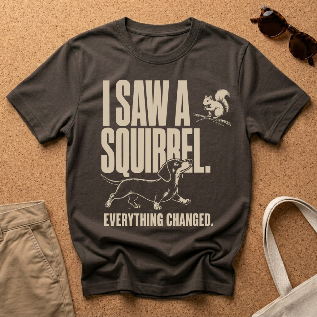 I Saw a Squirrel T-Shirt