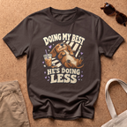 He's Doing Less T-Shirt - Dark Chocolate