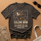 Calling Mom T-Shirt