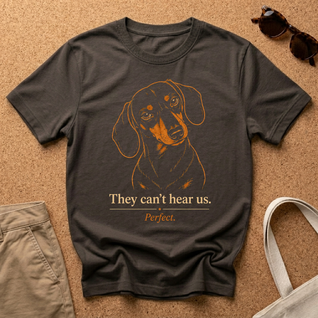They Can't Hear Us T-Shirt