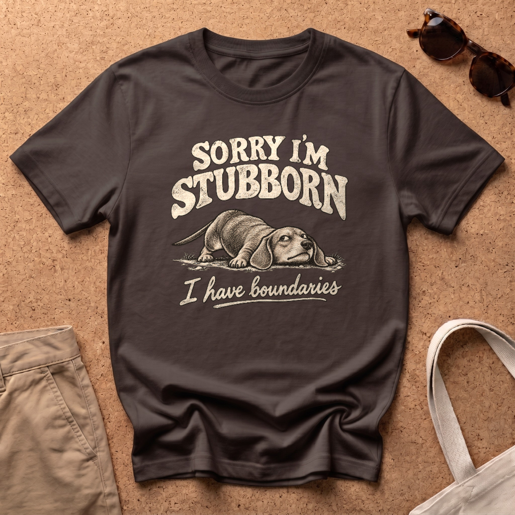 Sorry I’m Stubborn T-Shirt - Dark Chocolate