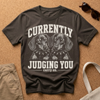 Currently Judging You T-Shirt
