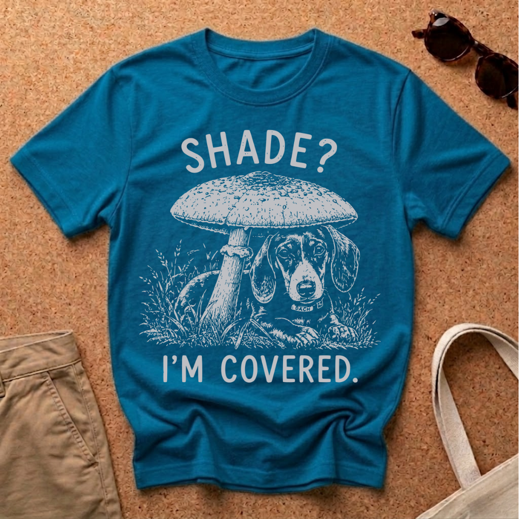 Shade? I'm Covered T-Shirt