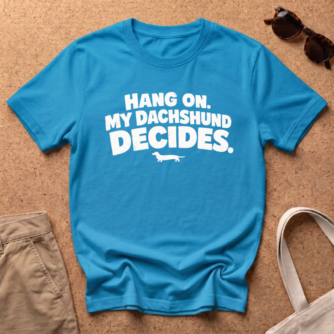 Dachshund Decides T-Shirt