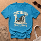 Sorry I Barked T-Shirt - Heather Sapphire